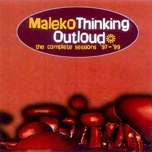 Maleko – Thinking Outloud (The Complete Sessions '97-'99) (2002