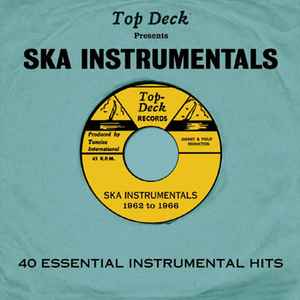 Top Deck Presents: Ska Instrumentals - 40 Essential Instrumental