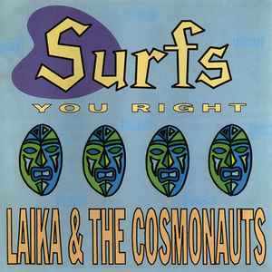 Laika & The Cosmonauts - Surfs You Right