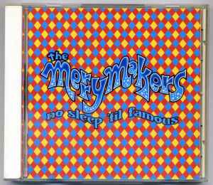 The Merrymakers – No Sleep 'til Famous (1997, CD) - Discogs