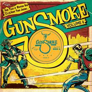 Gunsmoke Volume 6 - Dark Tales Of Western Noir From The Ghost Town Jukebox - Various