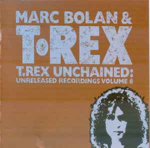 Marc Bolan & T•Rex – T.Rex Unchained: Unreleased Recordings Volume