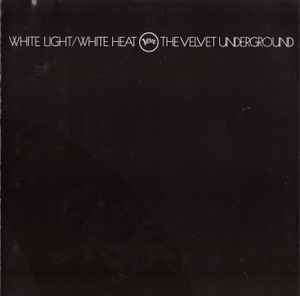 The Velvet Underground – White Light/White Heat (CD) - Discogs
