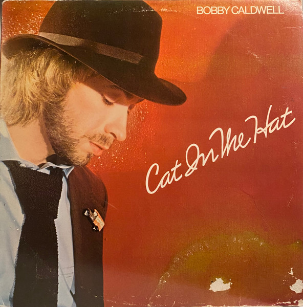 Bobby Caldwell - Cat In The Hat | Releases | Discogs