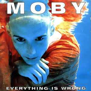 Everything is Wrong - Moby