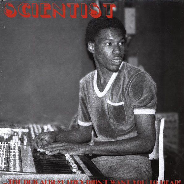 Scientist The Dub Album They Didn T Want You To Hear Releases Discogs