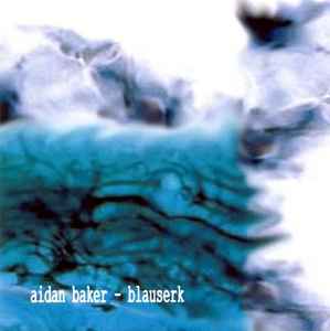 Aidan Baker - Blauserk
