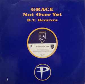 Not Over Yet (B.T. Remixes) - Grace
