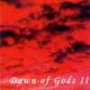 Various - Dawn Of Gods II