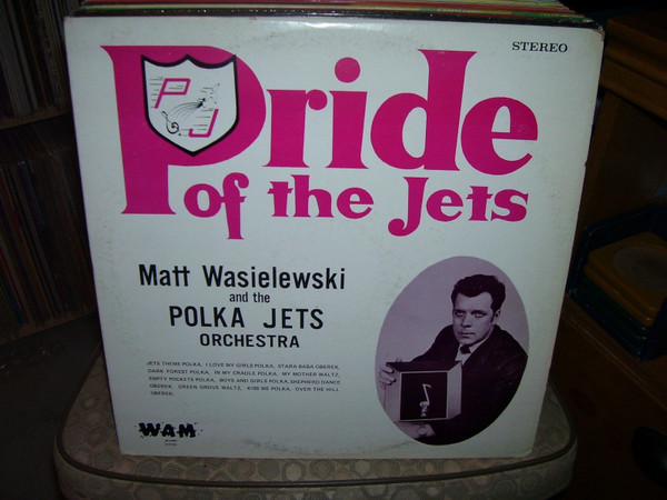 ladda ner album Matt Wasielewski And The Polka Jets Orchestra - Pride Of The Jets