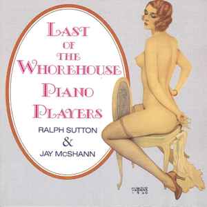 Ralph Sutton (2) - Last Of The Whorehouse Piano Players album cover