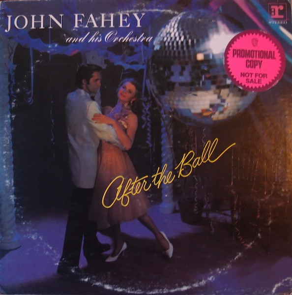 John Fahey And His Orchestra – After The Ball (1973