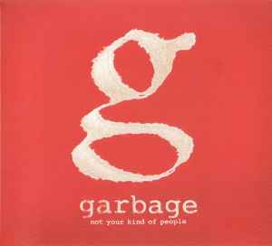 Garbage - Not Your Kind Of People