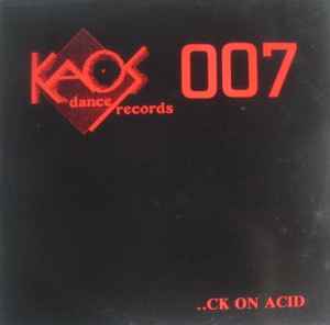 ..ck On Acid - Kaos 007
