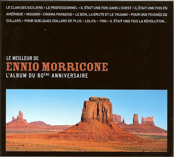 Le Meilleur De Ennio Morricone - L'Album  Du 80ème Anniversaire