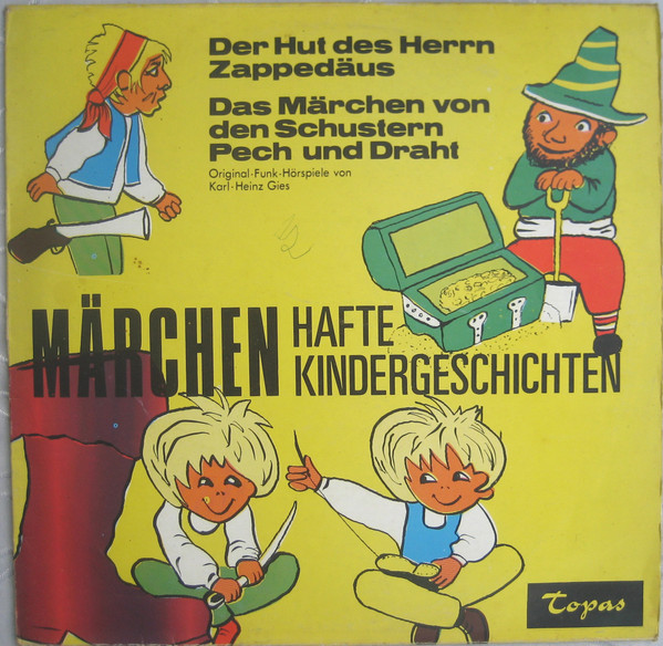 télécharger l'album Download KarlHeinz Gies - Das Märchen Von Den Schustern Pech Und Draht Der Hut Des Herren Zappedäus album