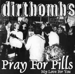 The Dirtbombs - Pray For Pills