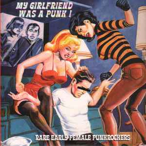 My Girlfriend Was A Punk ! (Rare Early Female Punkrockers) (Vinyl