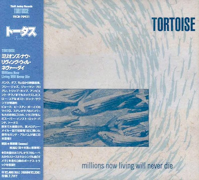 Tortoise – Millions Now Living Will Never Die (1996