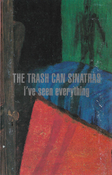 The Trash Can Sinatras - I've Seen Everything | Releases | Discogs