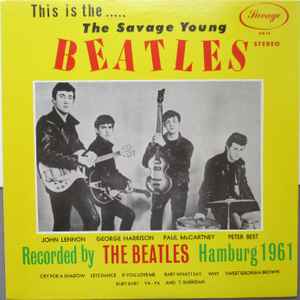 The Beatles - This Is The...  The Savage Young Beatles album cover