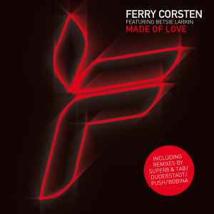 Made Of Love - Ferry Corsten Featuring Betsie Larkin
