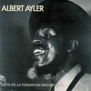 Albert Ayler - Nuits De La Fondation Maeght 1970