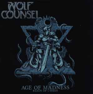 Wolf Counsel - Age Of Madness / Reign Of Chaos album cover