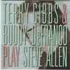 Terry Gibbs & Buddy DeFranco - Terry Gibbs & Buddy DeFranco Play Steve Allen