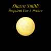 Shawn Smith (2) - Requiem For A Prince