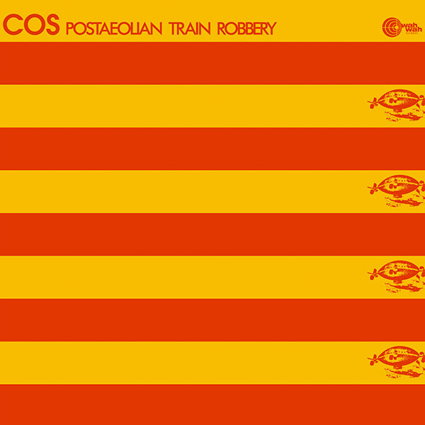 Cos - Postaeolian Train Robbery | Wah Wah Records (LPS145)