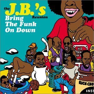 The J.B.'s Reunion – Bring The Funk On Down (1999, CD) - Discogs