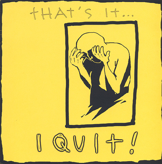 ladda ner album I Quit! - Thats It I Quit