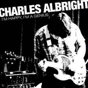 Charles Albright - I'm Happy, I'm A Genius