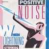 Positive Noise - When Lightning Strikes