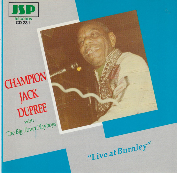 last ned album Champion Jack Dupree With The Big Town Playboys - Live At Burnley