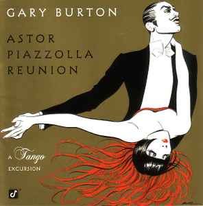 Gary Burton - Astor Piazzolla Reunion - A Tango Excursion album cover