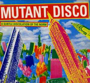 Various - Mutant Disco: A Subtle Discolation Of The Norm album cover