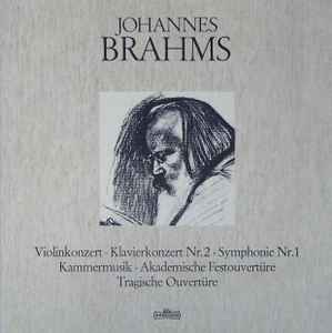 Johannes Brahms - Violinkonzert / Klavierkonzert Nr. 2 / Symphonie Nr. 1 / Kammermusik / Akademische Festouvertüre / Tragische Ouvertüre