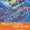 Heavy Tuba & Jon Sass - Sagenhaft