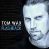 Tom Wax Feat. Aquilla Fearon & Bill Brown - Flashback