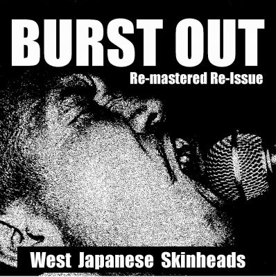 Burst Out (West Japanese Skinheads) (1995, Vinyl) - Discogs