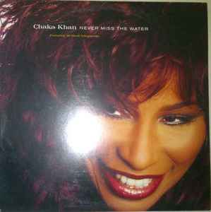 Chaka Khan – Never Miss The Water (1996, Vinyl) - Discogs