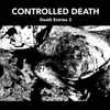 Controlled Death - Death Entries 3