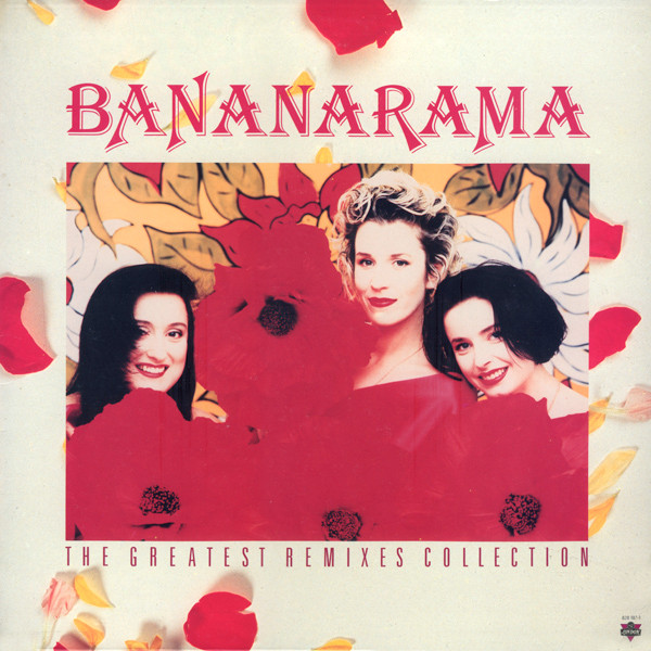 Bananarama – The Greatest Remixes Collection (1990, CD) - Discogs