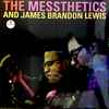 The Messthetics And James Brandon Lewis - The Messthetics And James Brandon Lewis 