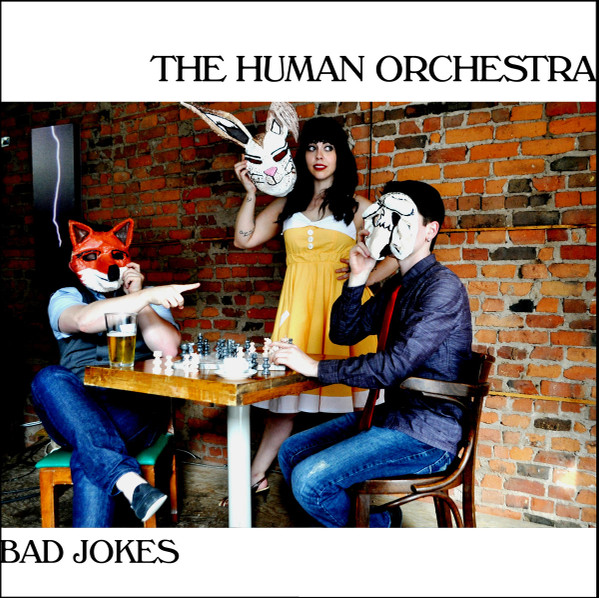 lataa albumi The Human Orchestra - Bad Jokes