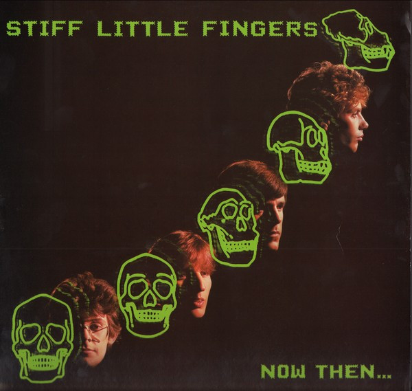 Stiff Little Fingers – Now Then... (Vinyl) - Discogs