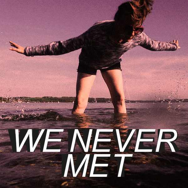 We Never Met