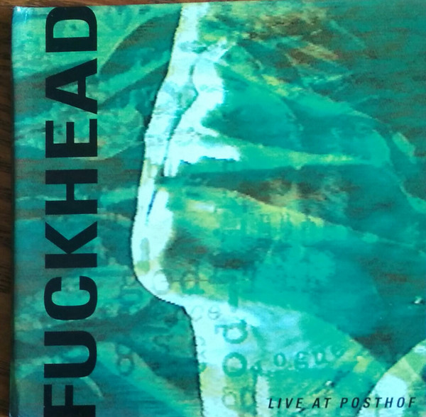 descargar álbum Fuckhead - Live At Posthof